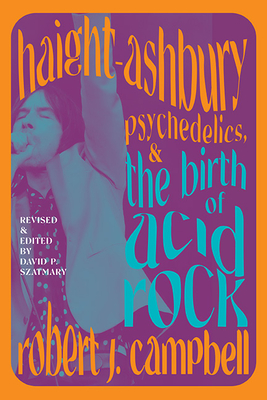 Image du vendeur pour Haight-Ashbury, Psychedelics, and the Birth of Acid Rock (Paperback or Softback) mis en vente par BargainBookStores