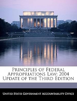 Immagine del venditore per Principles of Federal Appropriations Law: 2004 Update of the Third Edition (Paperback or Softback) venduto da BargainBookStores