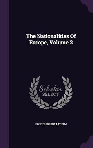 Bild des Verkufers fr The Nationalities Of Europe, Volume 2 zum Verkauf von moluna