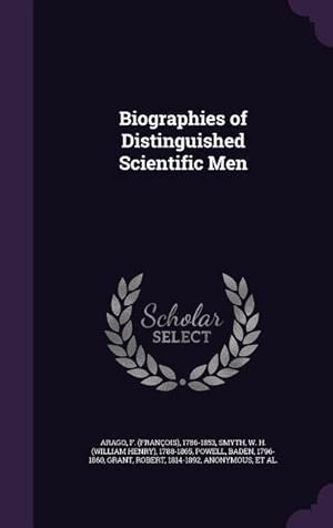 Bild des Verkufers fr Biographies of Distinguished Scientific Men zum Verkauf von moluna