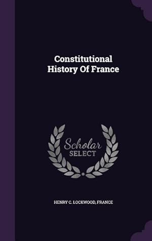 Seller image for Constitutional History Of France for sale by moluna