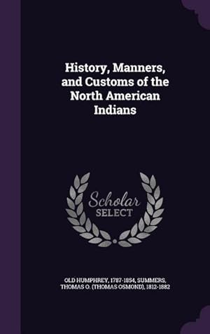 Bild des Verkufers fr History, Manners, and Customs of the North American Indians zum Verkauf von moluna