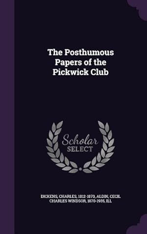 Image du vendeur pour The Posthumous Papers of the Pickwick Club mis en vente par moluna