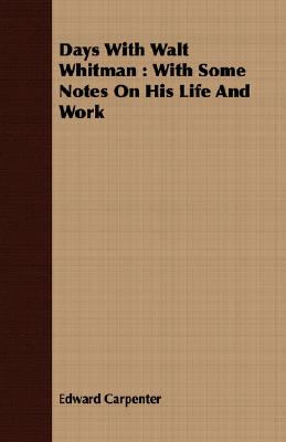 Bild des Verkufers fr Days With Walt Whitman: With Some Notes On His Life And Work (Paperback or Softback) zum Verkauf von BargainBookStores