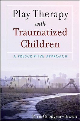 Seller image for Play Therapy with Traumatized Children: A Prescriptive Approach (Paperback or Softback) for sale by BargainBookStores