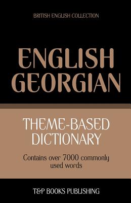Seller image for Theme-based dictionary British English-Georgian - 7000 words (Paperback or Softback) for sale by BargainBookStores