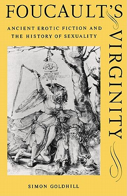 Seller image for Foucault's Virginity: Ancient Erotic Fiction and the History of Sexuality (Paperback or Softback) for sale by BargainBookStores
