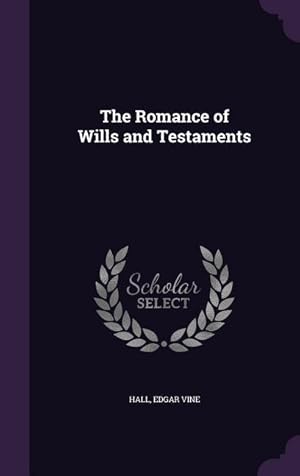 Seller image for The Romance of Wills and Testaments for sale by moluna