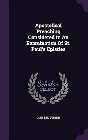 Bild des Verkufers fr Apostolical Preaching Considered In An Examination Of St. Paul\ s Epistles zum Verkauf von moluna