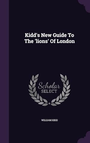 Bild des Verkufers fr Kidd\ s New Guide To The \ lions\ Of London zum Verkauf von moluna