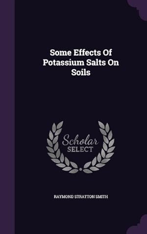 Bild des Verkufers fr Some Effects Of Potassium Salts On Soils zum Verkauf von moluna