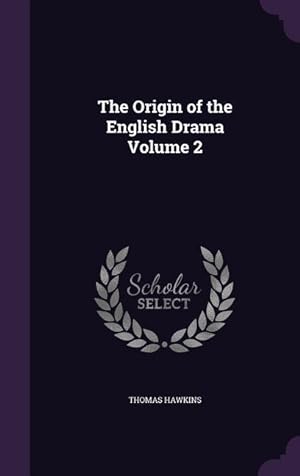 Bild des Verkufers fr The Origin of the English Drama Volume 2 zum Verkauf von moluna
