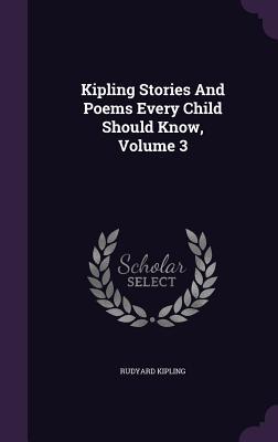 Seller image for Kipling Stories And Poems Every Child Should Know, Volume 3 for sale by moluna