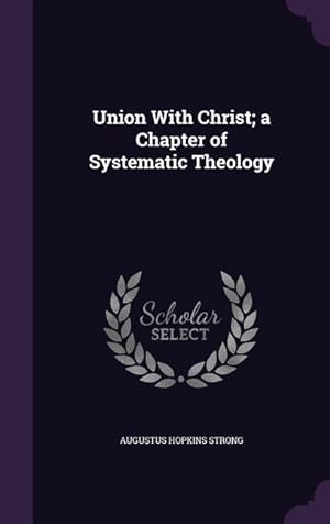 Bild des Verkufers fr Union With Christ a Chapter of Systematic Theology zum Verkauf von moluna