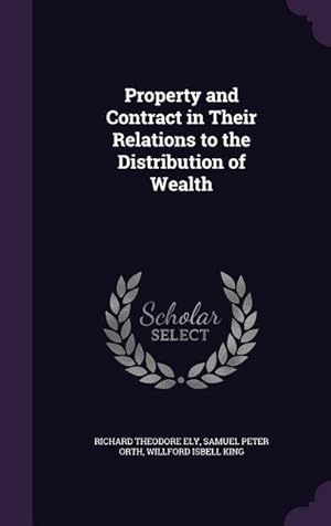 Seller image for Property and Contract in Their Relations to the Distribution of Wealth for sale by moluna