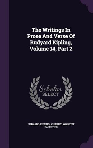 Bild des Verkufers fr The Writings In Prose And Verse Of Rudyard Kipling, Volume 14, Part 2 zum Verkauf von moluna