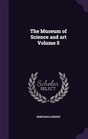 Bild des Verkufers fr The Museum of Science and art Volume 5 zum Verkauf von moluna