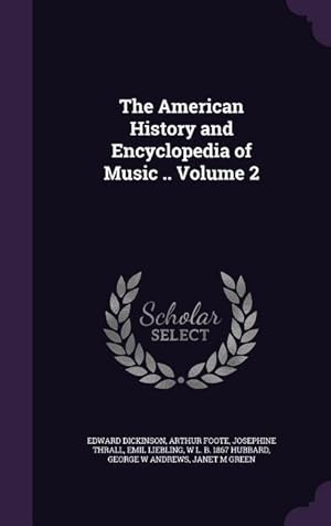 Bild des Verkufers fr The American History and Encyclopedia of Music . Volume 2 zum Verkauf von moluna