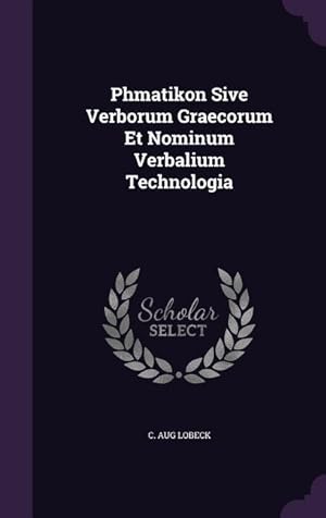 Imagen del vendedor de Phmatikon Sive Verborum Graecorum Et Nominum Verbalium Technologia a la venta por moluna
