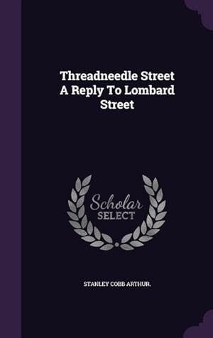 Seller image for Threadneedle Street A Reply To Lombard Street for sale by moluna