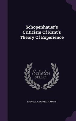 Seller image for Schopenhauer\ s Criticism Of Kant\ s Theory Of Experience for sale by moluna