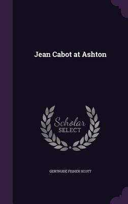 Image du vendeur pour Jean Cabot at Ashton mis en vente par moluna