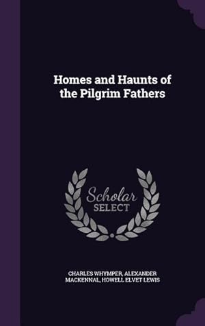 Seller image for Homes and Haunts of the Pilgrim Fathers for sale by moluna