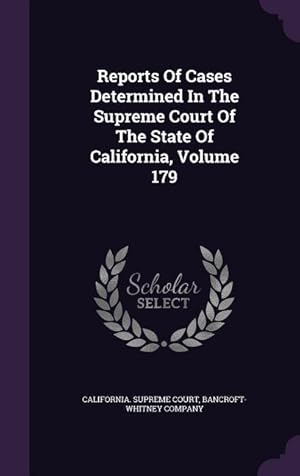 Imagen del vendedor de Reports Of Cases Determined In The Supreme Court Of The State Of California, Volume 179 a la venta por moluna