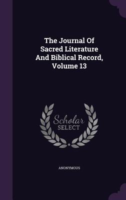 Seller image for The Journal Of Sacred Literature And Biblical Record, Volume 13 for sale by moluna