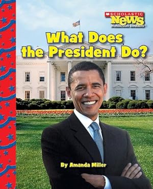 Seller image for What Does the President Do? (Scholastic News Nonfiction Readers) for sale by WeBuyBooks