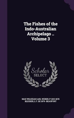 Image du vendeur pour The Fishes of the Indo-Australian Archipelago . Volume 3 mis en vente par moluna