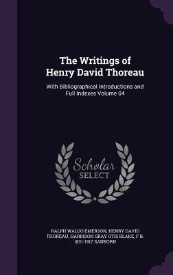 Bild des Verkufers fr The Writings of Henry David Thoreau: With Bibliographical Introductions and Full Indexes Volume 04 zum Verkauf von moluna