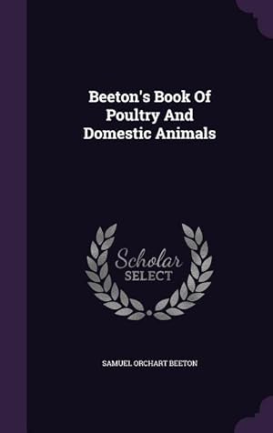 Bild des Verkufers fr Beeton\ s Book Of Poultry And Domestic Animals zum Verkauf von moluna