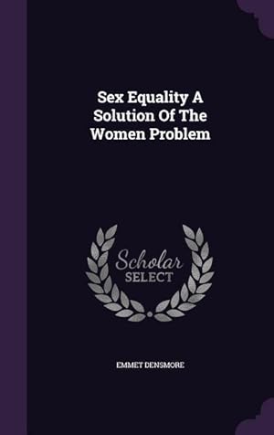 Bild des Verkufers fr Sex Equality A Solution Of The Women Problem zum Verkauf von moluna