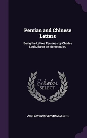 Seller image for Persian and Chinese Letters: Being the Lettres Persanes by Charles Louis, Baron de Montesquieu for sale by moluna