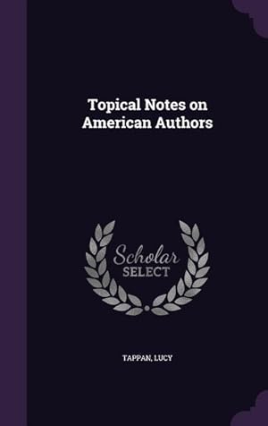 Imagen del vendedor de Topical Notes on American Authors a la venta por moluna