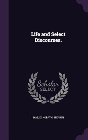 Seller image for Life and Select Discourses. for sale by moluna