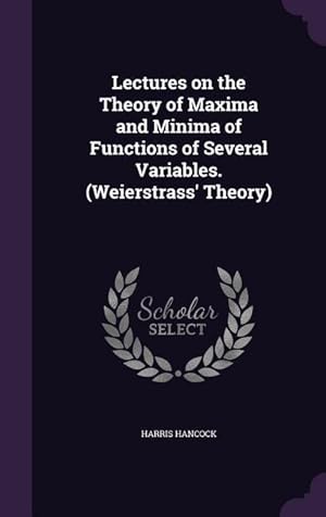 Seller image for Lectures on the Theory of Maxima and Minima of Functions of Several Variables. (Weierstrass\ Theory) for sale by moluna