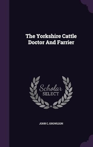 Bild des Verkufers fr The Yorkshire Cattle Doctor And Farrier zum Verkauf von moluna