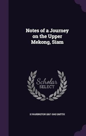 Bild des Verkufers fr Notes of a Journey on the Upper Mekong, Siam zum Verkauf von moluna