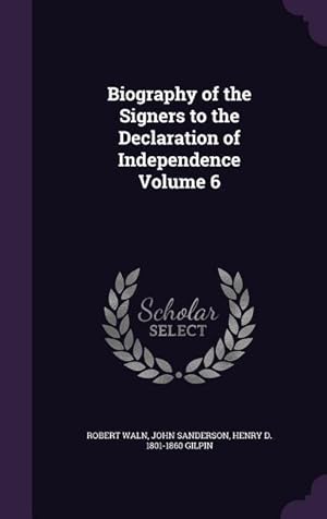 Bild des Verkufers fr Biography of the Signers to the Declaration of Independence Volume 6 zum Verkauf von moluna