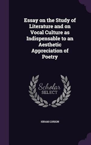 Bild des Verkufers fr Essay on the Study of Literature and on Vocal Culture as Indispensable to an Aesthetic Appreciation of Poetry zum Verkauf von moluna