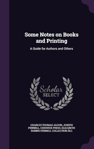 Seller image for Some Notes on Books and Printing: A Guide for Authors and Others for sale by moluna