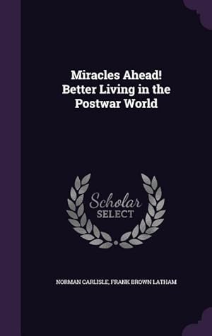 Bild des Verkufers fr Miracles Ahead! Better Living in the Postwar World zum Verkauf von moluna