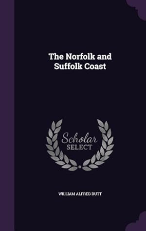 Bild des Verkufers fr The Norfolk and Suffolk Coast zum Verkauf von moluna