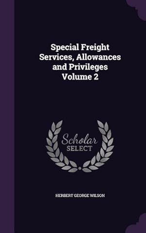 Bild des Verkufers fr Special Freight Services, Allowances and Privileges Volume 2 zum Verkauf von moluna