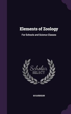 Immagine del venditore per Elements of Zoology: For Schools and Science Classes venduto da moluna