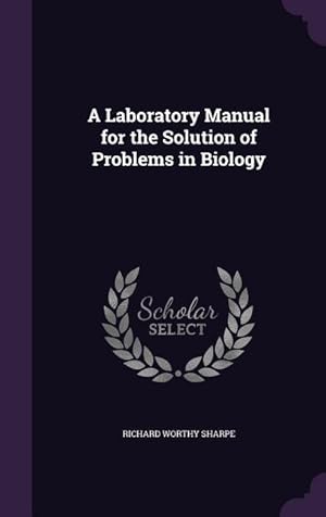 Seller image for A Laboratory Manual for the Solution of Problems in Biology for sale by moluna