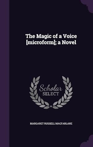 Bild des Verkufers fr The Magic of a Voice [microform] a Novel zum Verkauf von moluna