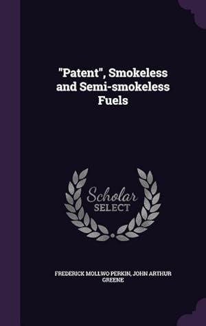 Bild des Verkufers fr Patent, Smokeless and Semi-smokeless Fuels zum Verkauf von moluna